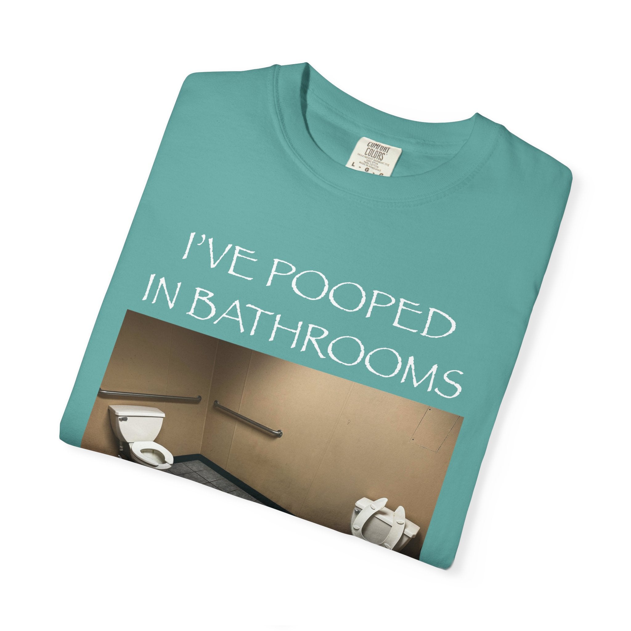 i’ve pooped in bathrooms you wouldn’t pee in