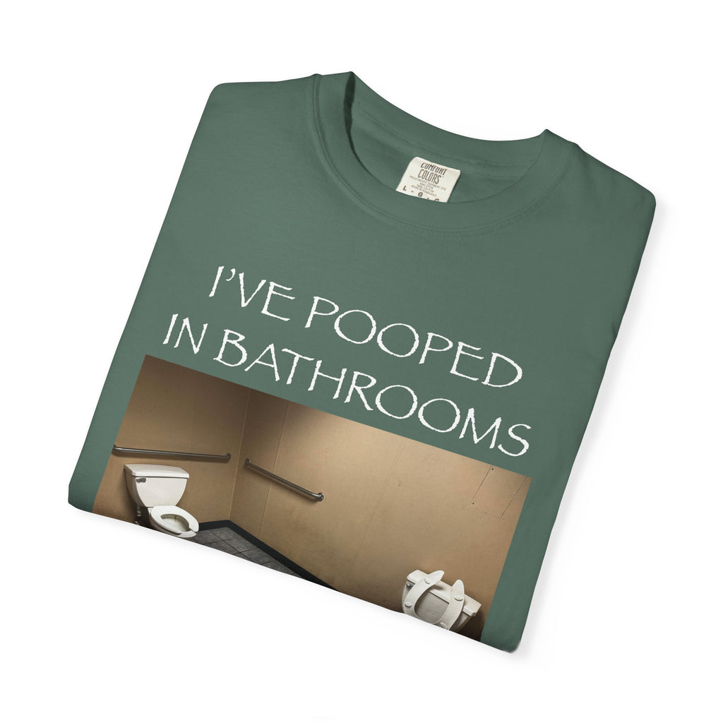 i’ve pooped in bathrooms you wouldn’t pee in