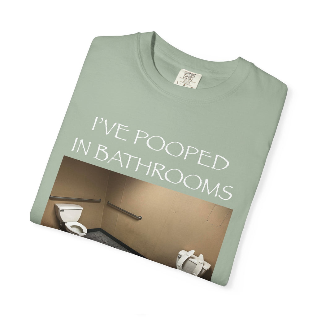i’ve pooped in bathrooms you wouldn’t pee in