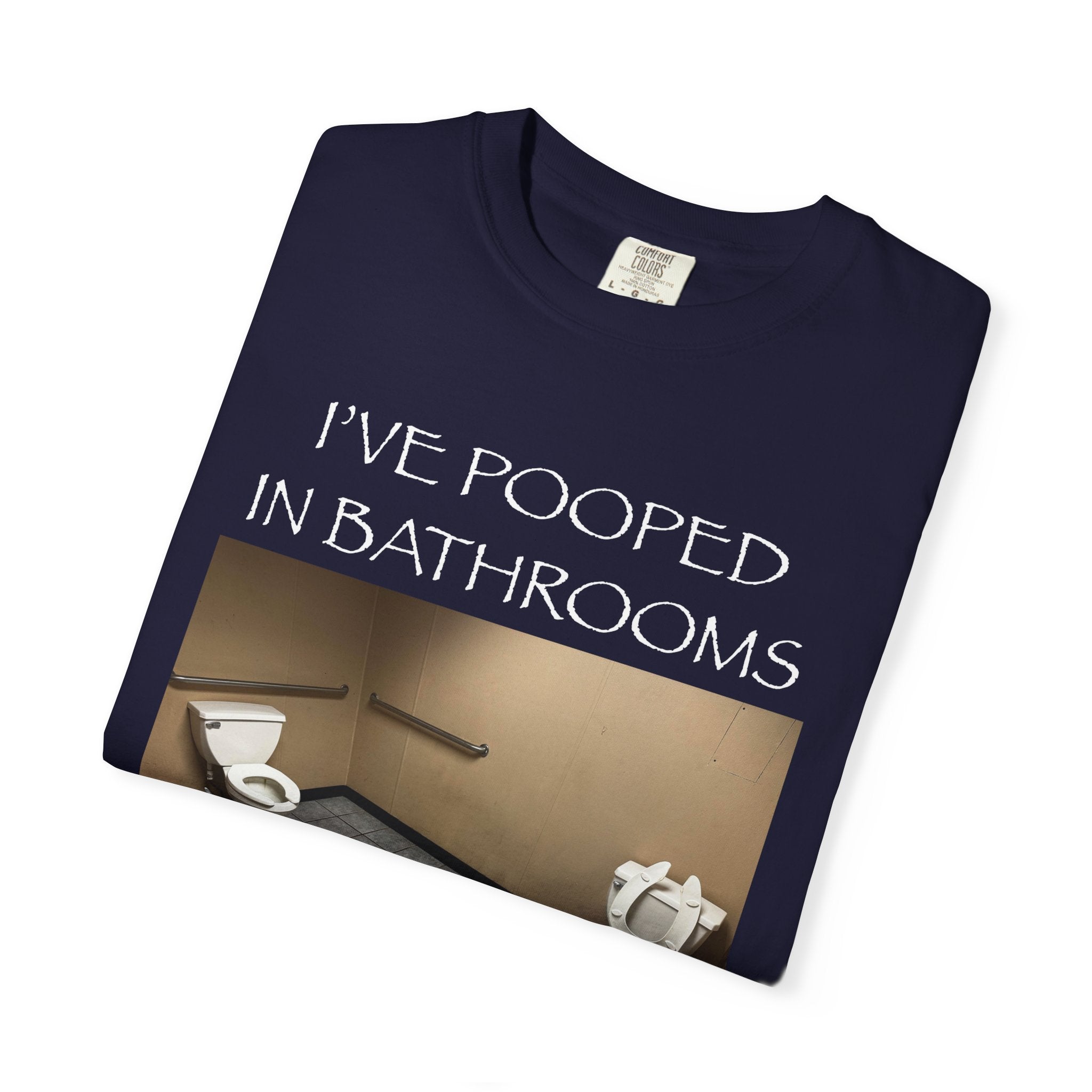 i’ve pooped in bathrooms you wouldn’t pee in