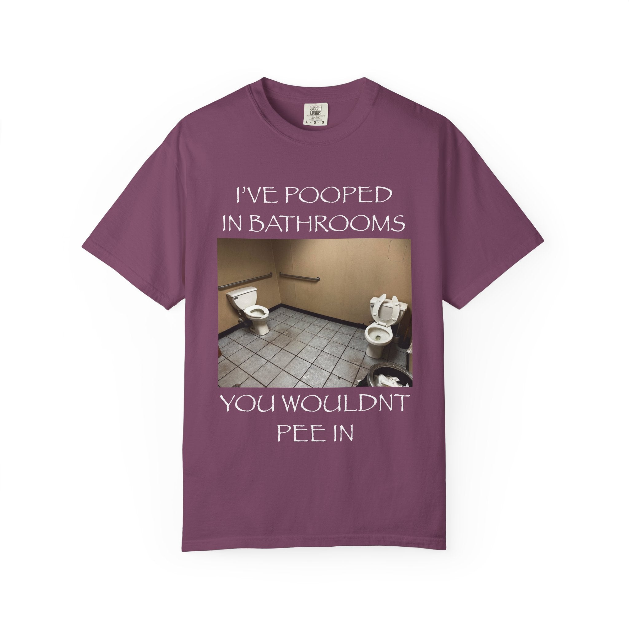 i’ve pooped in bathrooms you wouldn’t pee in