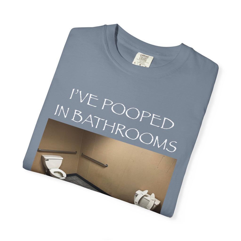 i’ve pooped in bathrooms you wouldn’t pee in