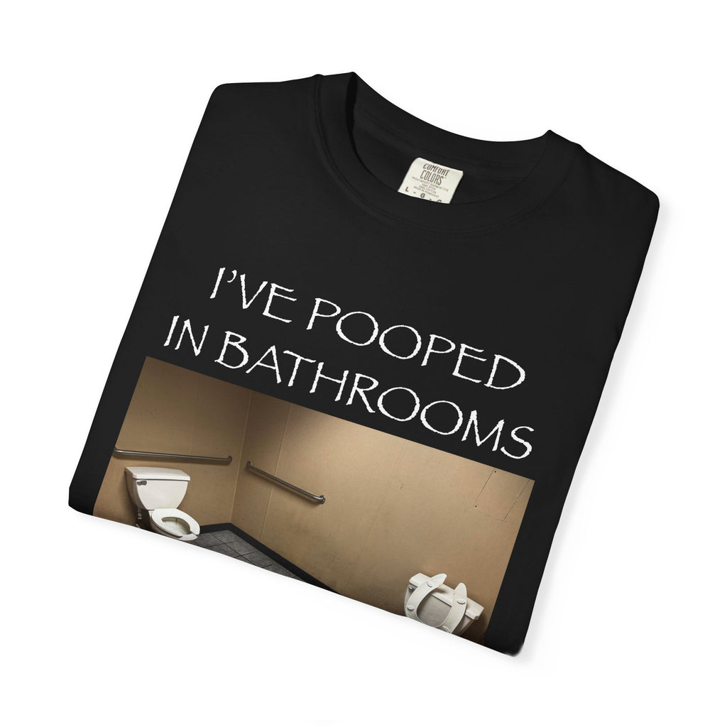 i’ve pooped in bathrooms you wouldn’t pee in